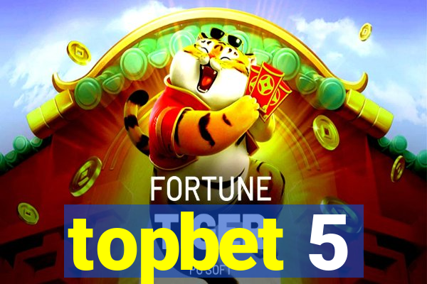 topbet 5